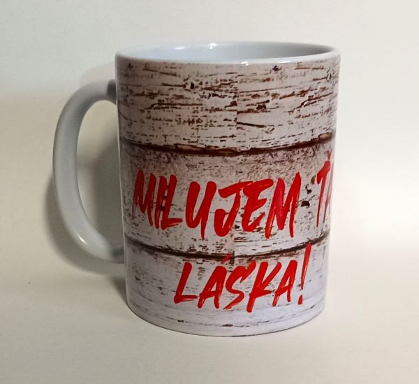 Šálka - Milujem Ťa